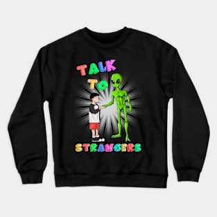 Talk to Strangers Crewneck Sweatshirt